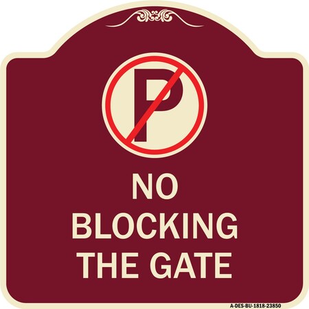 Signmission No Blocking the Gate with Graphic Heavy-Gauge Aluminum Architectural Sign, 18" x 18", BU-1818-23850 A-DES-BU-1818-23850